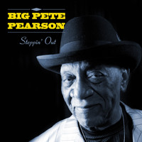 Big Pete Pearson - Steppin' Out
