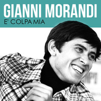 Gianni Morandi - E' colpa mia