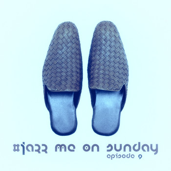 Various Artists - #jazz Me on Sunday Episode 9