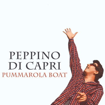 Peppino Di Capri - Pummarola boat
