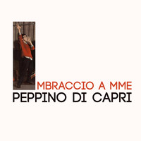 Peppino Di Capri - Mbraccio a mme