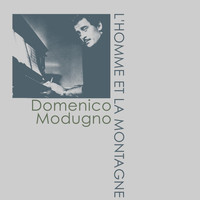Domenico Modugno - L'homme et la montagne
