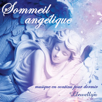 Llewellyn - Sommeil angélique: musique en continu pour dormir