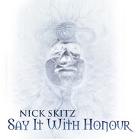 Nick Skitz - Say It with Honour (Remixes)