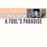 Shane Fenton - A Fool's Paradise