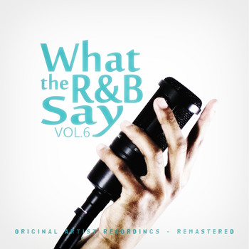 Various Artists - What the R&B Say Vol.6