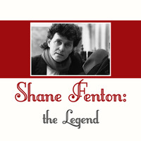 Shane Fenton - Shane Fenton: The Legend