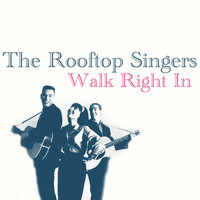 The Rooftop Singers - Walk Right In