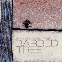 Bailey Whitfield - Barbed Tree
