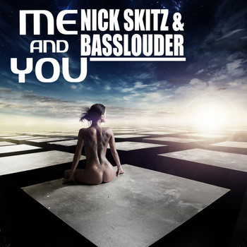 Nick Skitz & Basslouder - Me and You