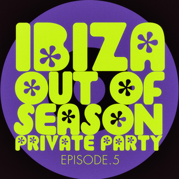 Various Artists - #ibiza out of Season Private Party - Episode.5