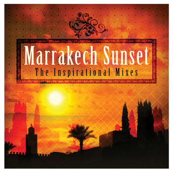 Various Artists - Marrakech Sunset - The Inspirational Mixes