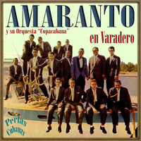 Amaranto Y Su Orquesta Copacabana - Perlas Cubanas: Amaranto en Varadero
