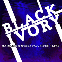 Black Ivory - Mainline & Other Favorites - Live