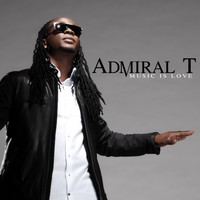 Admiral T - Music Is Love