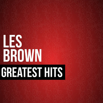 Les Brown - Les Brown Greatest Hits