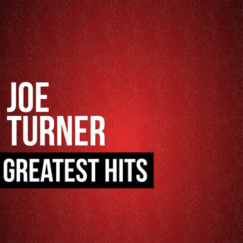 Joe Turner - Joe Turner Greatest Hits