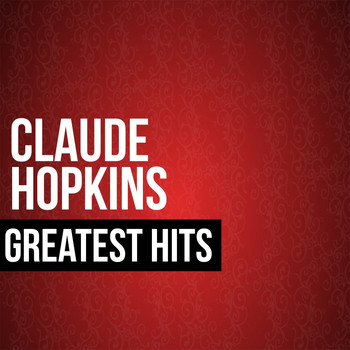 Claude Hopkins - Claude Hopkins Greatest Hits
