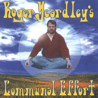 Roger Yeardley - Roger Yeardley's Communal Effort