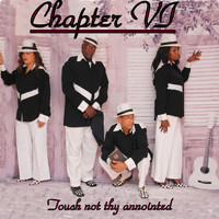 Chapter VI - Touch Not Thy Annointed