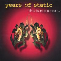 Years Of Static - This Is Not a Test...