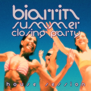 Various Artists - #biarritz Summer Closing Party - House Session