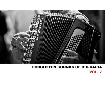 Various Artists - Forgotten Sounds of Bulgaria, Vol. 7