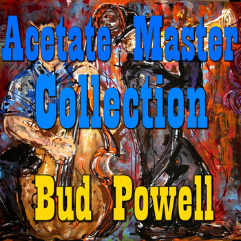 Bud Powell - Acetate Master Collection, Vol.2