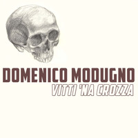 Domenico Modugno - Vitti 'na crozza