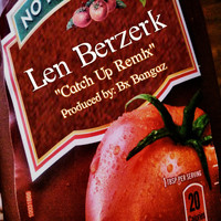 Len Berzerk - Catch up Remix