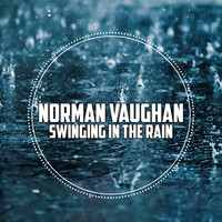 Norman Vaughan - Swinging in the Rain