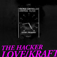 The Hacker - The Hacker - Love/Kraft (Complete Edition)