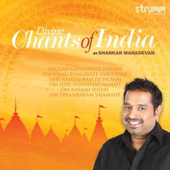 Shankar Mahadevan - Divine Chants of India