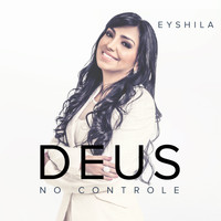 Eyshila - Deus No Controle