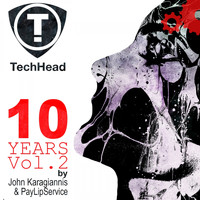 John Karagiannis & PayLipService - 10 Years TechHead Vol.2 By John Karagiannis & PayLipService
