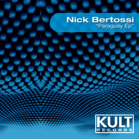 Nick Bertossi - Kult Records Presents "Paraguay Ep"