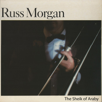 Russ Morgan - The Sheik of Araby