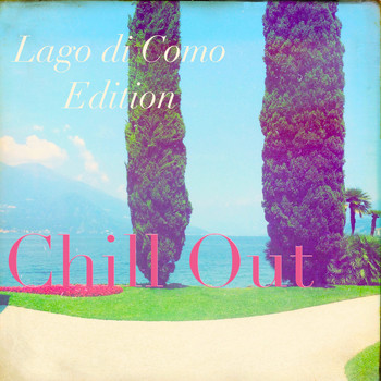 Various Artists - Chill out Lago di Como Edition