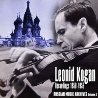 Leonid Kogan - Russian Music Archives, Volume 2 (Recordings 1950 - 1952)