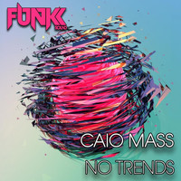 Caio Mass - No Trends