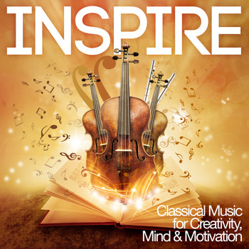 Henry Purcell - Inspire: Classical Music for Creativity, Mind & Motivation