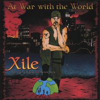 Xile - At War With The World