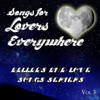 Various Artists - Songs for Lovers Everywhere - Ballads and Love Songs Series, Vol. 3
