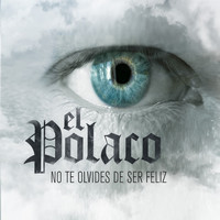 El Polaco - No Te Olvides de Ser Feliz