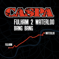Caspa - Fulham 2 Waterloo EP