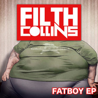 Filth Collins - Fatboy EP