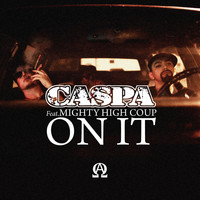 Caspa - On It (feat. Mighty High Coup)