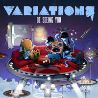 Variations - Be Seeing You