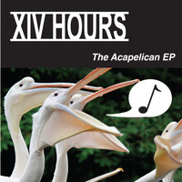 Xiv Hours - The Acapelican EP