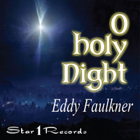 Eddy Faulkner - O' Holy Night - Single